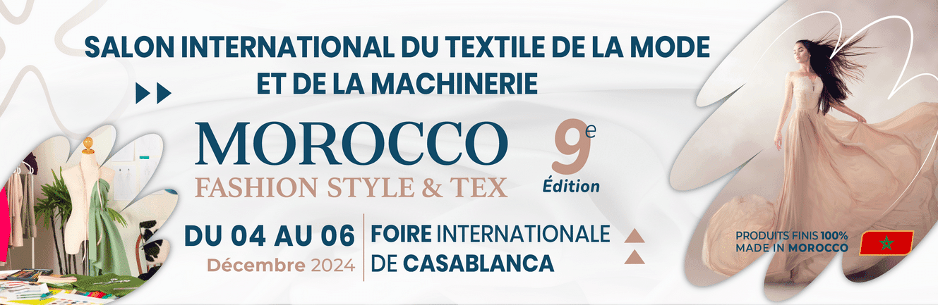 Le salon Morocco Fashion Style and Tex : un pilier pour l’avenir de l’industrie textile marocaine salon Morocco Fashion Style and Tex